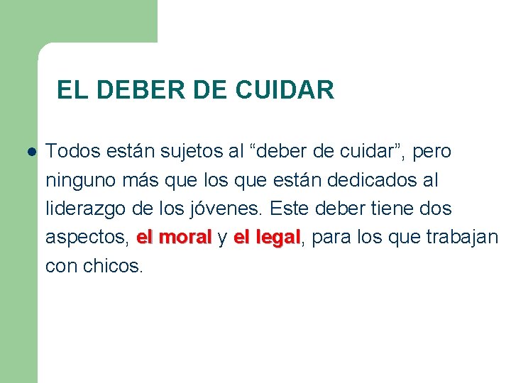 EL DEBER DE CUIDAR l Todos están sujetos al “deber de cuidar”, pero ninguno