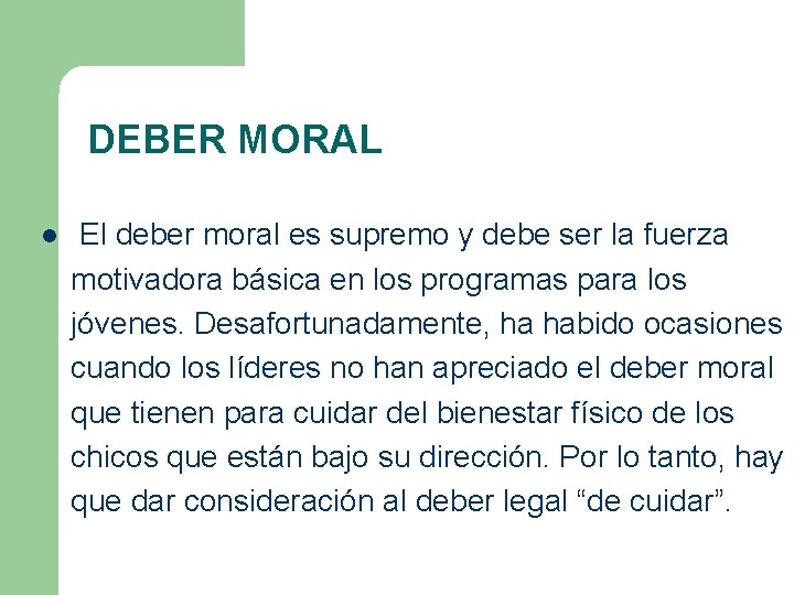 DEBER MORAL l El deber moral es supremo y debe ser la fuerza motivadora