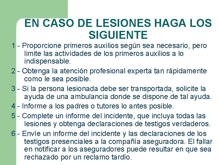 EN CASO DE LESIONES HAGA LOS SIGUIENTE 1 - Proporcione primeros auxilios según sea