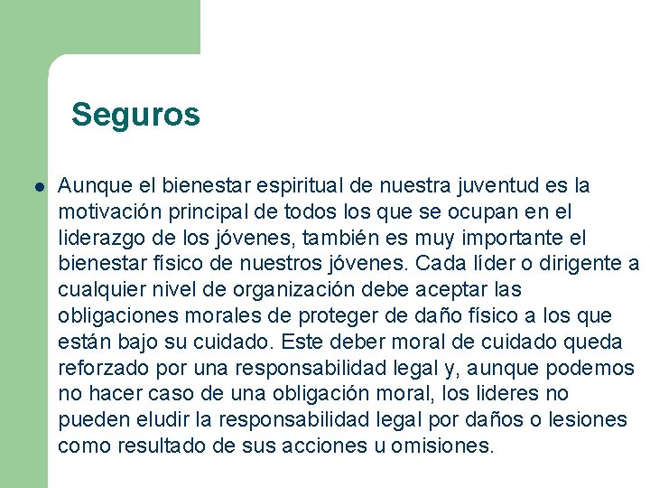 Seguros l Aunque el bienestar espiritual de nuestra juventud es la motivación principal de