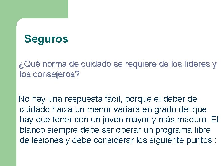 Seguros ¿Qué norma de cuidado se requiere de los líderes y los consejeros? No