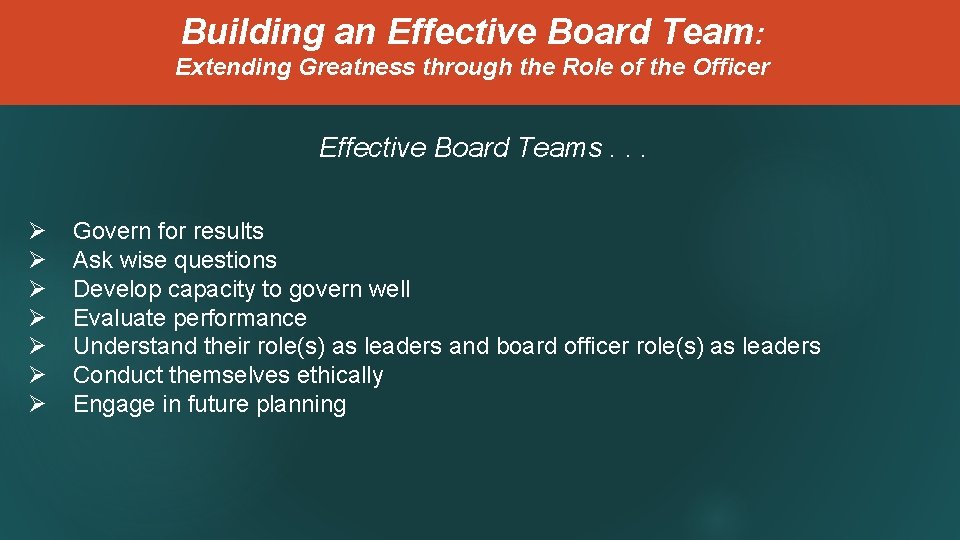 Building an Effective Board Team: Extending Greatness through the Role of the Officer Effective