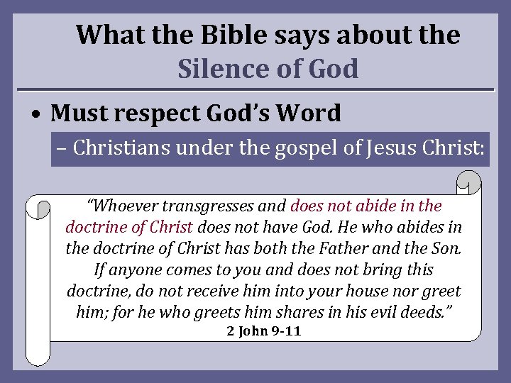 What the Bible says about the Silence of God • Must respect God’s Word