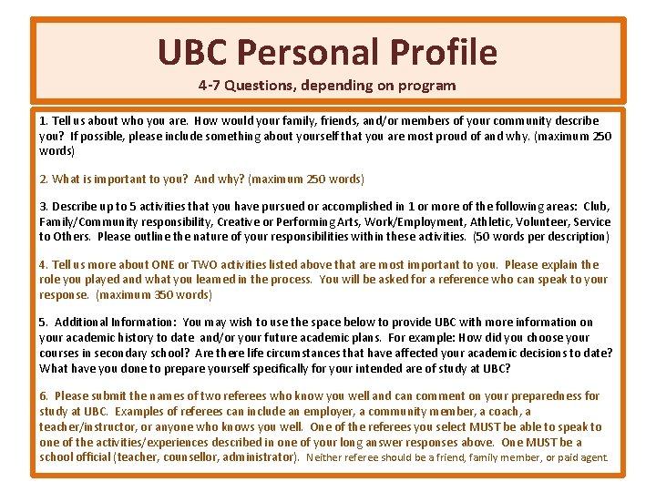 UBC Personal Profile 4 -7 Questions, depending on program 1. Tell us about who
