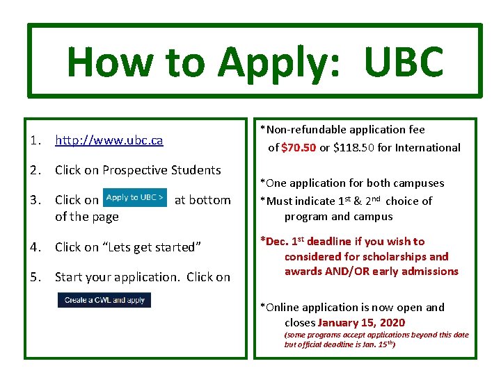 How to Apply: UBC *Non-refundable application fee of $70. 50 or $118. 50 for