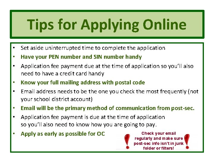 Tips for Applying Online • Set aside uninterrupted time to complete the application •