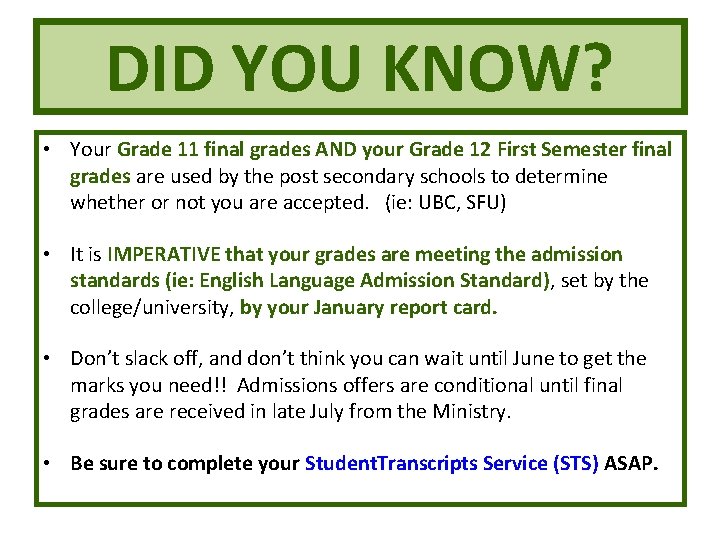 DID YOU KNOW? • Your Grade 11 final grades AND your Grade 12 First