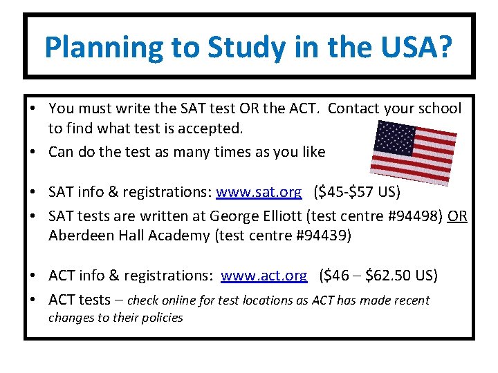 Planning to Study in the USA? • You must write the SAT test OR