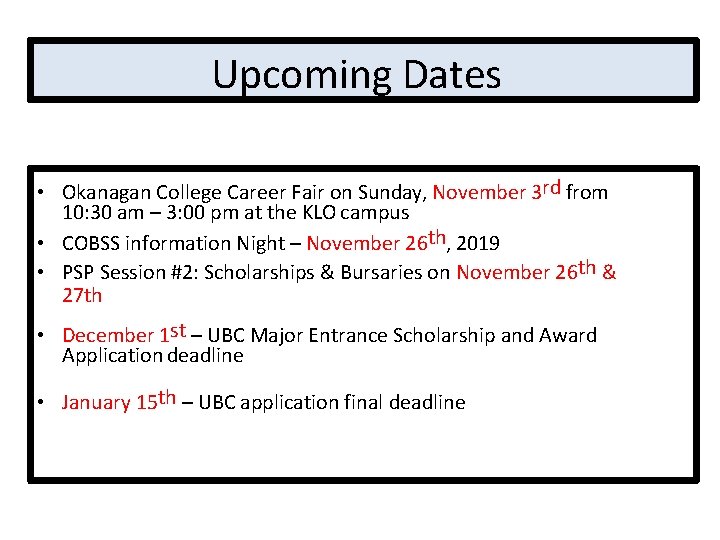 Upcoming Dates • Okanagan College Career Fair on Sunday, November 3 rd from 10: