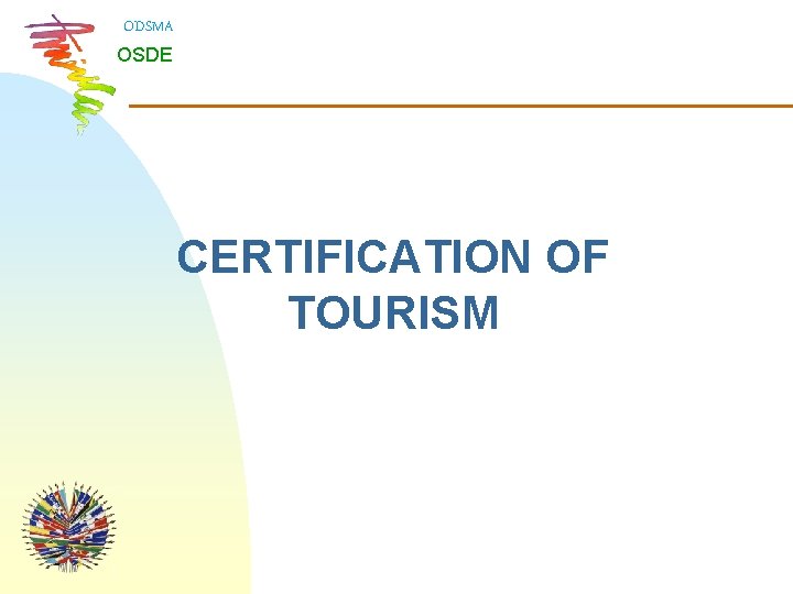 ODSMA OSDE CERTIFICATION OF TOURISM 