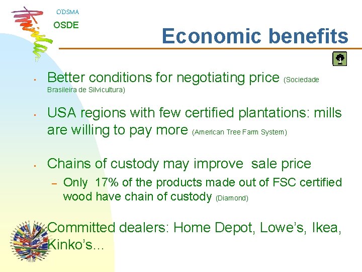 ODSMA OSDE • Economic benefits Better conditions for negotiating price (Sociedade Brasileira de Silvicultura)