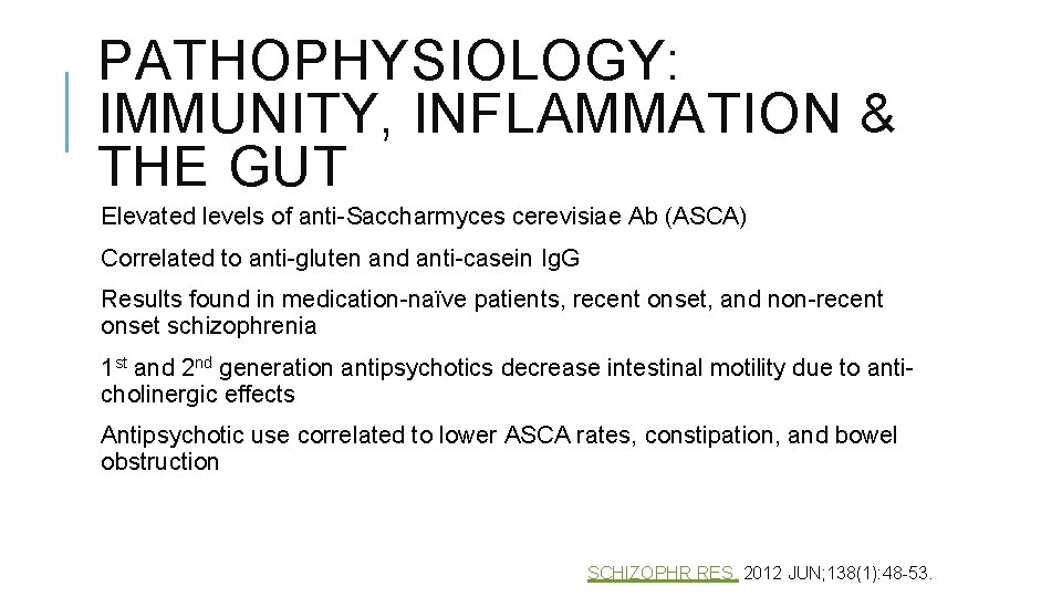 PATHOPHYSIOLOGY: IMMUNITY, INFLAMMATION & THE GUT Elevated levels of anti-Saccharmyces cerevisiae Ab (ASCA) Correlated