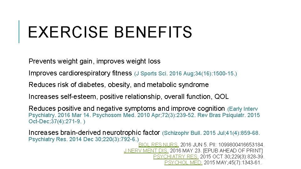 EXERCISE BENEFITS Prevents weight gain, improves weight loss Improves cardiorespiratory fitness (J Sports Sci.