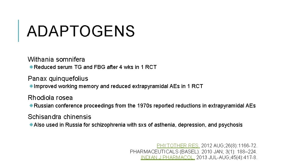 ADAPTOGENS Withania somnifera Reduced serum TG and FBG after 4 wks in 1 RCT