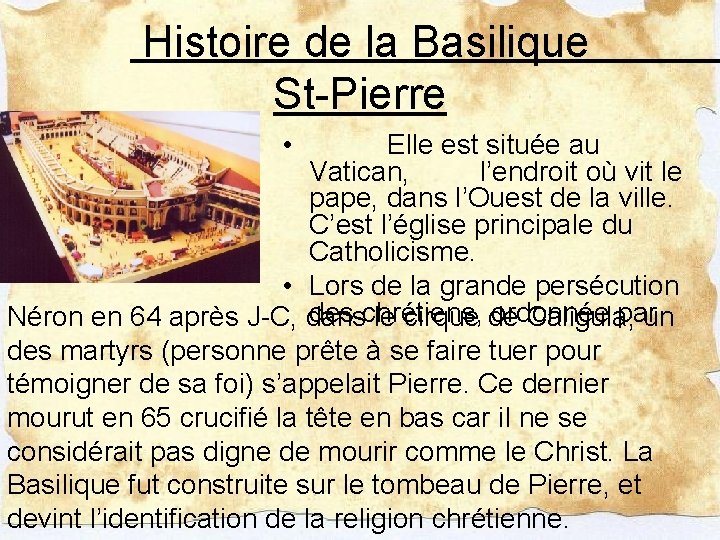 Histoire de la Basilique St-Pierre • Elle est située au Vatican, l’endroit où vit