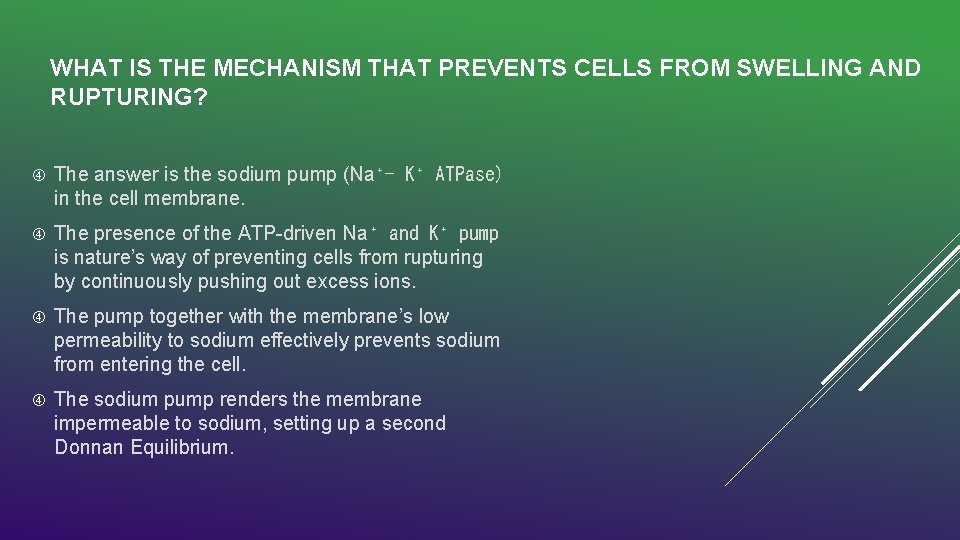 WHAT IS THE MECHANISM THAT PREVENTS CELLS FROM SWELLING AND RUPTURING? The answer is