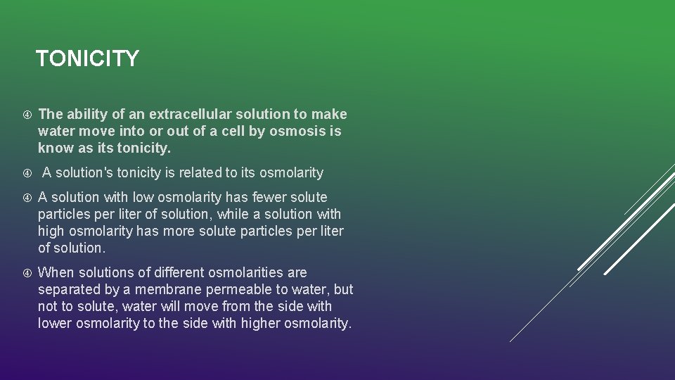 TONICITY The ability of an extracellular solution to make water move into or out