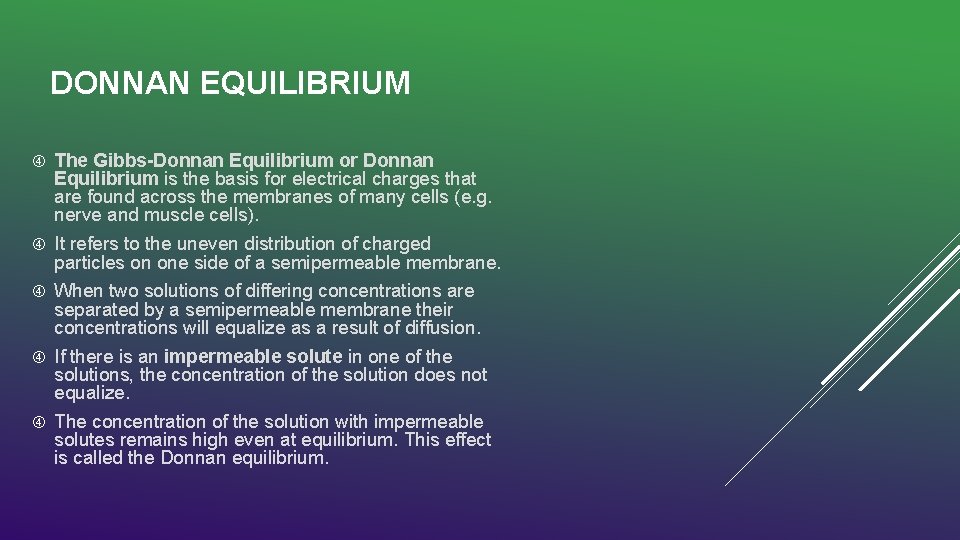 DONNAN EQUILIBRIUM The Gibbs-Donnan Equilibrium or Donnan Equilibrium is the basis for electrical charges