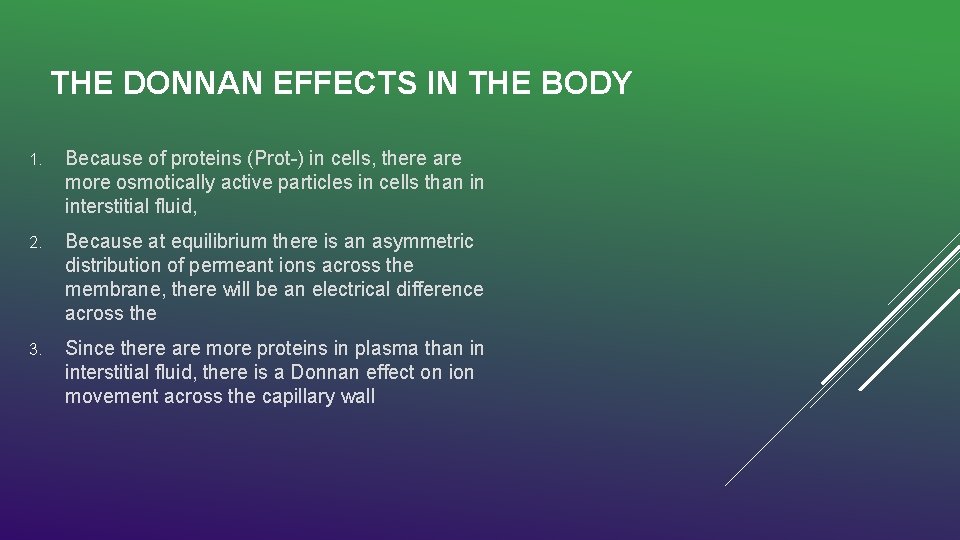 THE DONNAN EFFECTS IN THE BODY 1. Because of proteins (Prot-) in cells, there