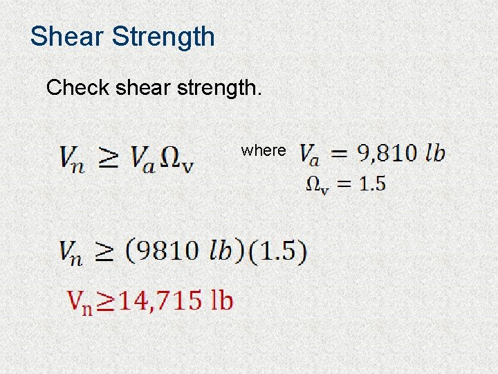Shear Strength Check shear strength. where 