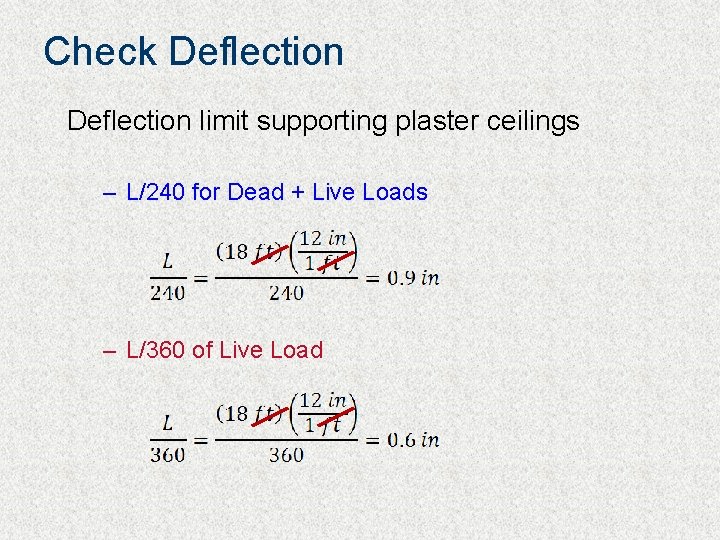 Check Deflection limit supporting plaster ceilings – L/240 for Dead + Live Loads –