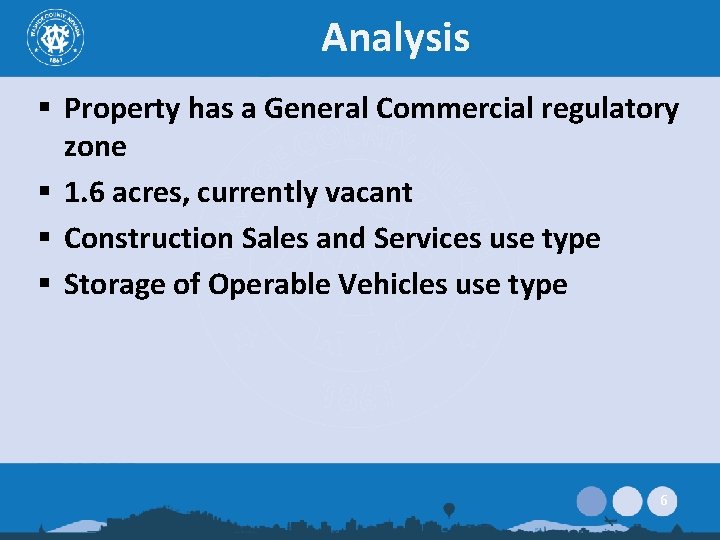 Analysis § Property has a General Commercial regulatory zone § 1. 6 acres, currently