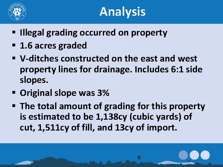 Analysis § Illegal grading occurred on property § 1. 6 acres graded § V-ditches