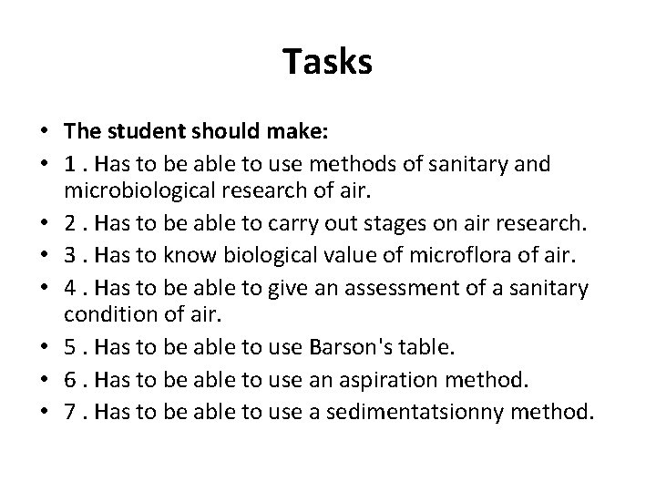 Tasks • The student should make: • 1. Has to be able to use