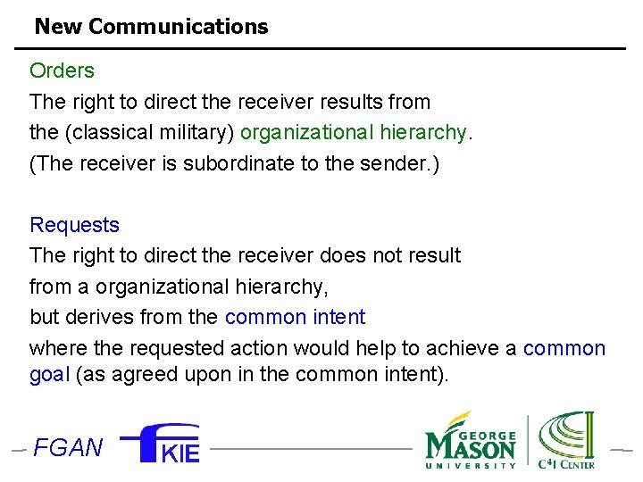 New Communications Orders The right to direct the receiver results from the (classical military)