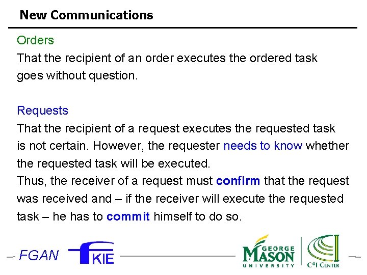 New Communications Orders That the recipient of an order executes the ordered task goes