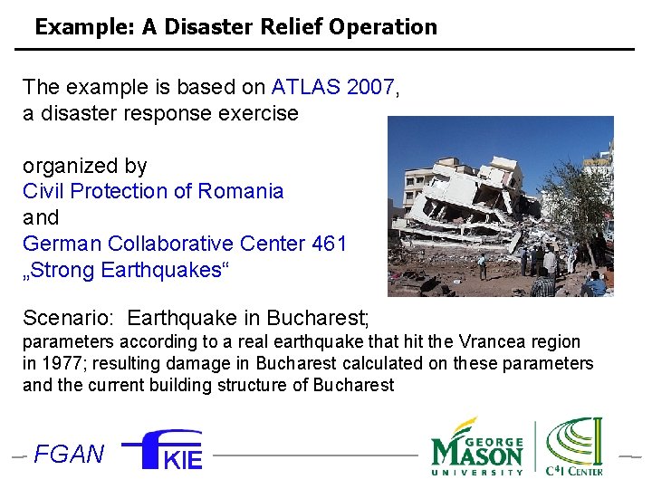 Example: A Disaster Relief Operation The example is based on ATLAS 2007, a disaster