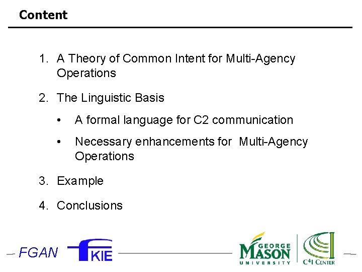 Content 1. A Theory of Common Intent for Multi-Agency Operations 2. The Linguistic Basis