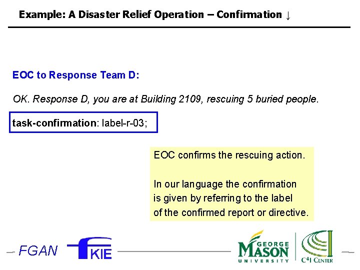 Example: A Disaster Relief Operation – Confirmation ↓ EOC to Response Team D: OK.