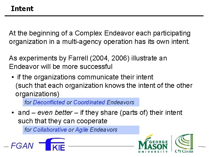 Intent At the beginning of a Complex Endeavor each participating organization in a multi-agency