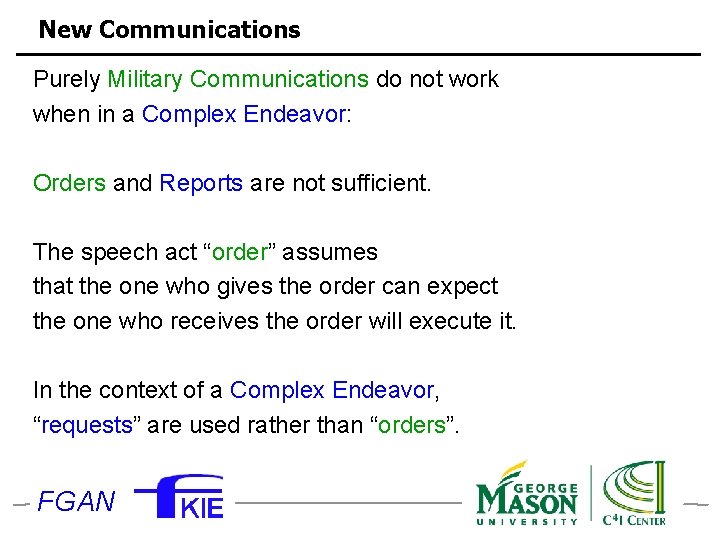 New Communications Purely Military Communications do not work when in a Complex Endeavor: Orders