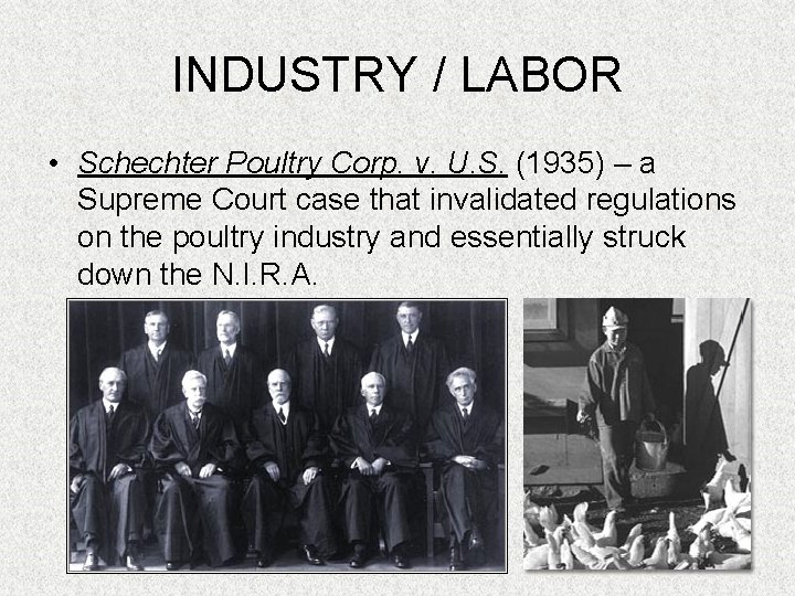 INDUSTRY / LABOR • Schechter Poultry Corp. v. U. S. (1935) – a Supreme