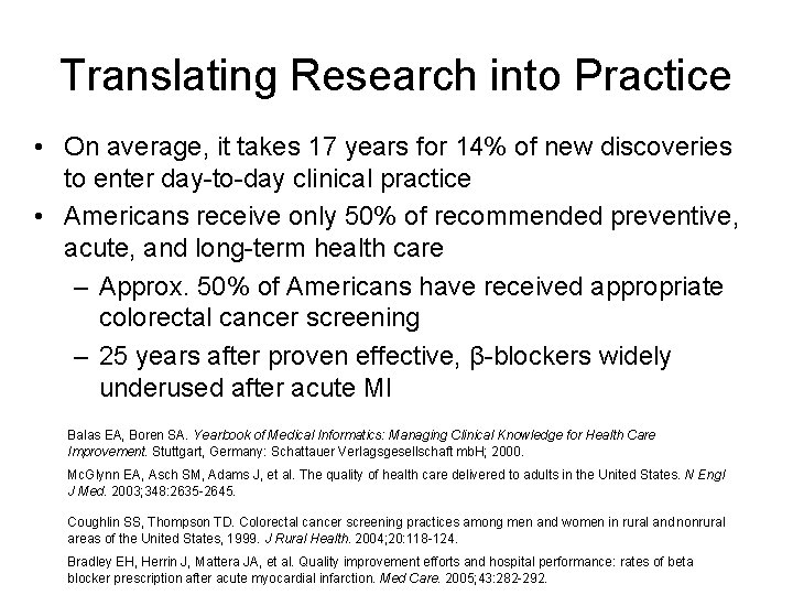 Translating Research into Practice • On average, it takes 17 years for 14% of