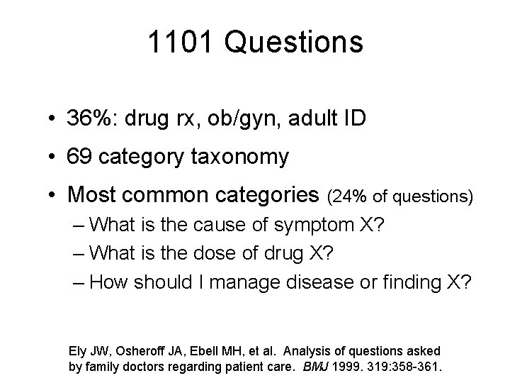 1101 Questions • 36%: drug rx, ob/gyn, adult ID • 69 category taxonomy •