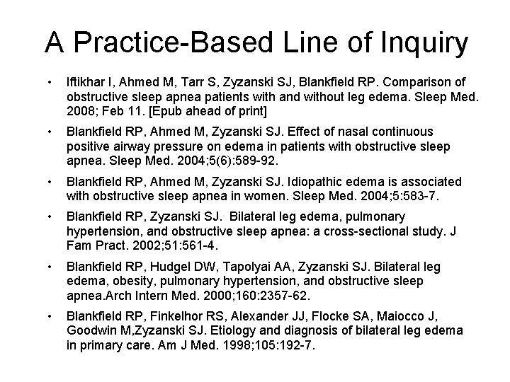 A Practice-Based Line of Inquiry • Iftikhar I, Ahmed M, Tarr S, Zyzanski SJ,