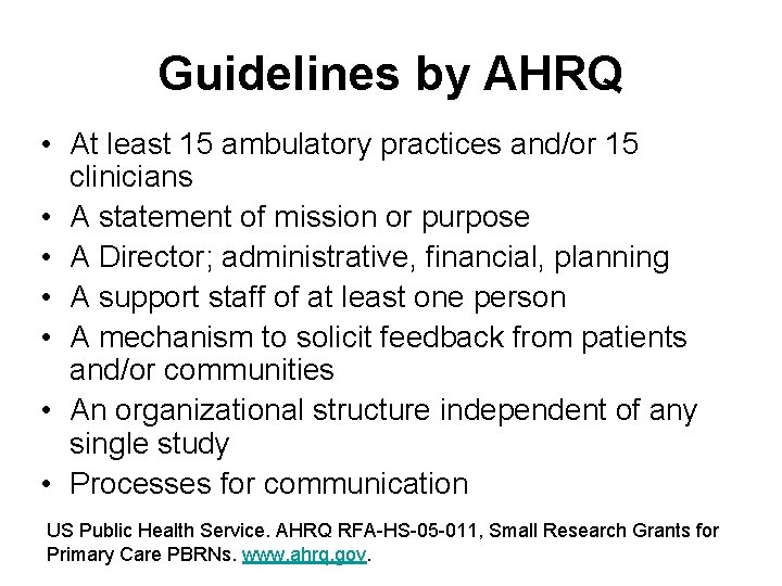 Guidelines by AHRQ • At least 15 ambulatory practices and/or 15 clinicians • A