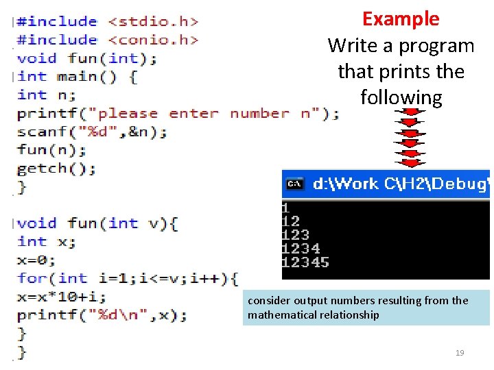 Example Write a program that prints the following consider output numbers resulting from the