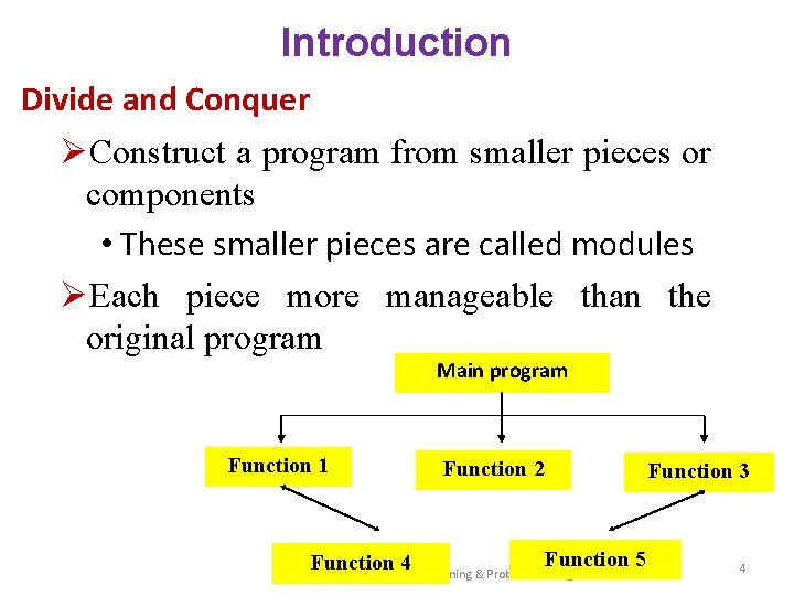 Introduction Divide and Conquer ØConstruct a program from smaller pieces or components • These