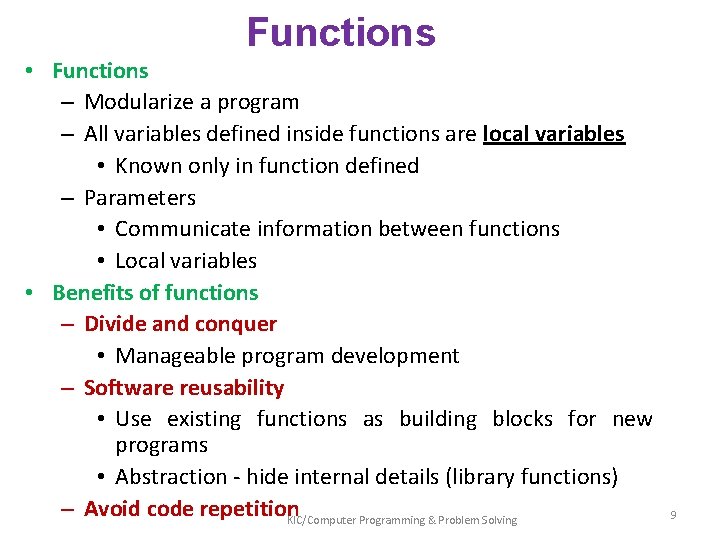 Functions • Functions – Modularize a program – All variables defined inside functions are
