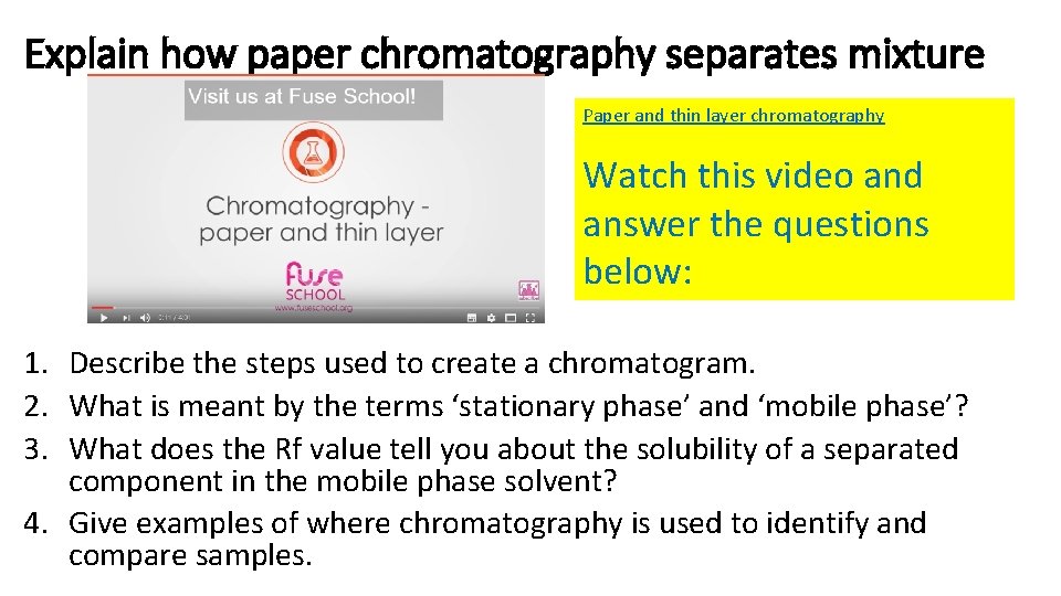 Explain how paper chromatography separates mixture Paper and thin layer chromatography Watch this video
