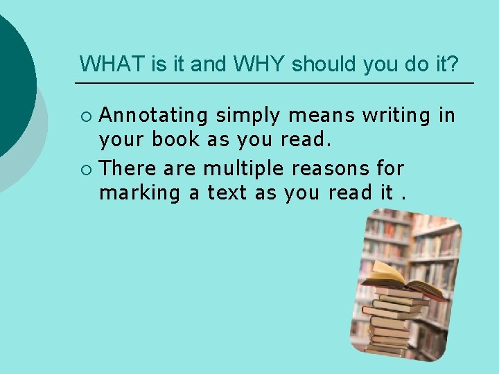 WHAT is it and WHY should you do it? Annotating simply means writing in