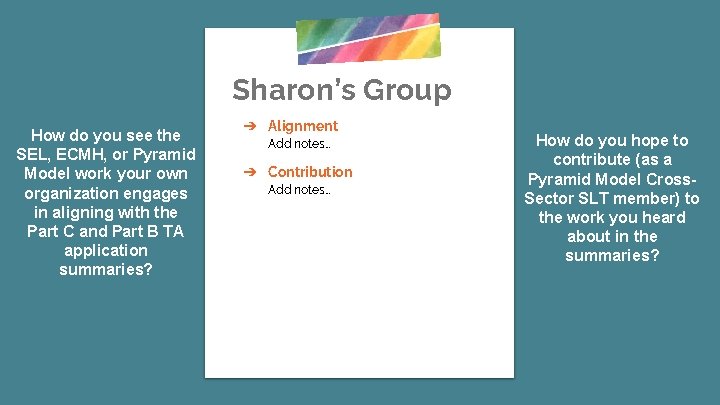 Sharon’s Group How do you see the SEL, ECMH, or Pyramid Model work your