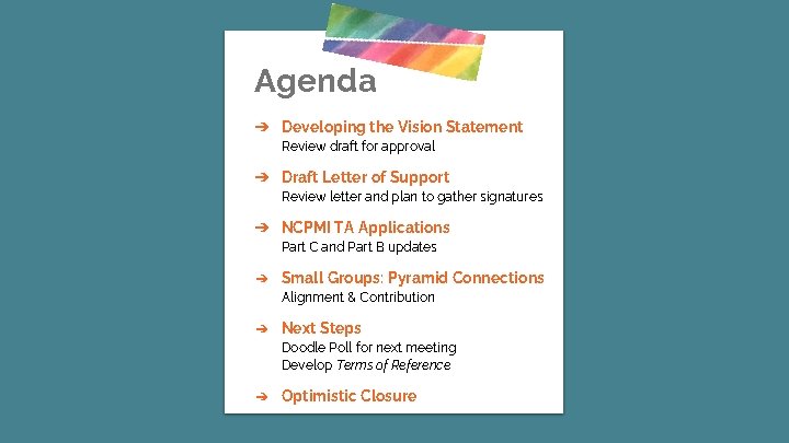 Agenda ➔ Developing the Vision Statement Review draft for approval ➔ Draft Letter of