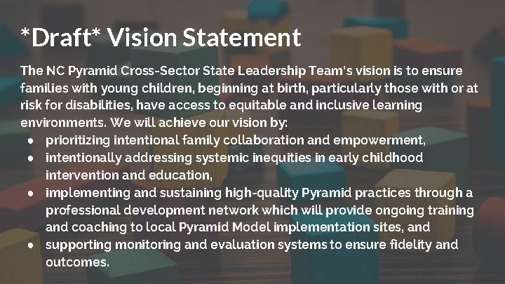 *Draft* Vision Statement The NC Pyramid Cross-Sector State Leadership Team’s vision is to ensure