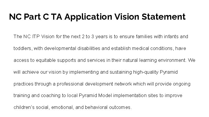 NC Part C TA Application Vision Statement The NC ITP Vision for the next