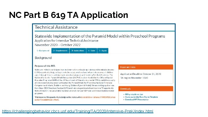 NC Part B 619 TA Application https: //challengingbehavior. cbcs. usf. edu/Training/TA/2020/Intensive-Pre. K/index. html 